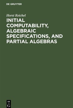Initial Computability, Algebraic Specifications, and Partial Algebras - Reichel, Horst