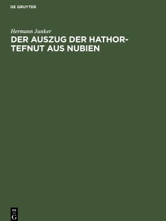 Der Auszug der Hathor-Tefnut aus Nubien - Junker, Hermann