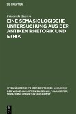 Eine semasiologische Untersuchung aus der antiken Rhetorik und Ethik