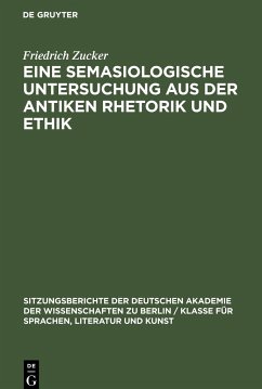 Eine semasiologische Untersuchung aus der antiken Rhetorik und Ethik - Zucker, Friedrich