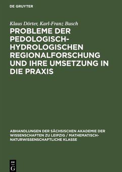 Probleme der pedologisch-hydrologischen Regionalforschung und ihre Umsetzung in die Praxis - Busch, Karl-Franz; Dörter, Klaus