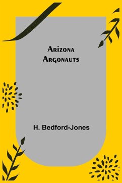Arizona Argonauts - Bedford-Jones, H.