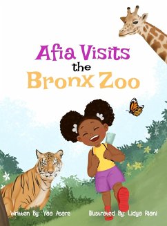 Afia Visits the Bronx Zoo - Asare, Yaa