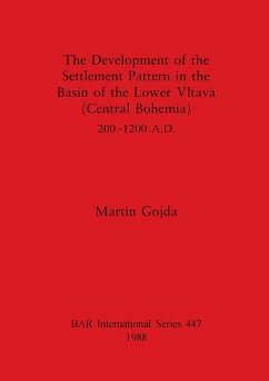 The Development of the Settlement Pattern in the Basin of the Lower Vltava (Central Bohemia) 200 - 1200 A.D. - Gojda, Martin