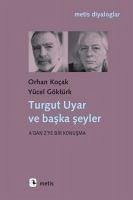 Turgut Uyar ve Baska Seyler - Kocak, Orhan; Göktürk, Yücel