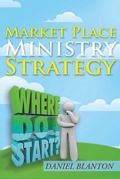 Market Place Ministry Strategy - Blanton, Daniel