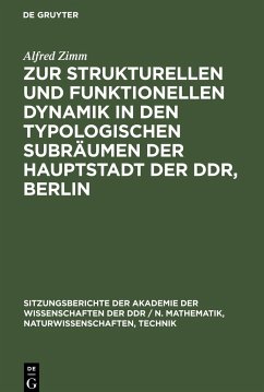 Zur strukturellen und funktionellen Dynamik in den typologischen Subräumen der Hauptstadt der DDR, Berlin - Zimm, Alfred