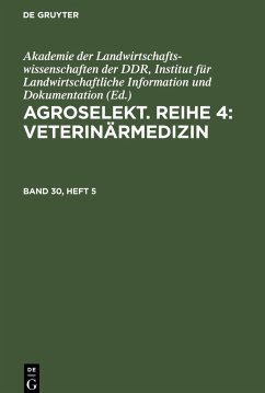 Agroselekt. Reihe 4: Veterinärmedizin, Band 30, Heft 5, Agroselekt. Reihe 4: Veterinärmedizin Band 30, Heft 5