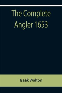 The Complete Angler 1653 - Walton, Isaak