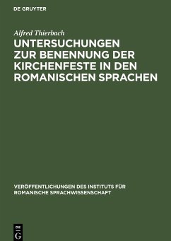Untersuchungen zur Benennung der Kirchenfeste in den romanischen Sprachen - Thierbach, Alfred