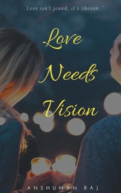 Love Needs Vision - Raj, Anshuman