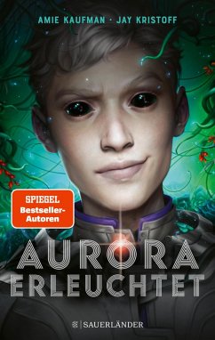 Aurora erleuchtet / Aurora Rising Bd.3 (eBook, ePUB) - Kaufman, Amie; Kristoff, Jay