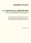 Tome I - LA THÉOLOGIE CHRÉTIENNE ET LA SCIENCE DU SALUT