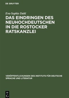 Das Eindringen des Neuhochdeutschen in die Rostocker Ratskanzlei - Dahl, Eva-Sophie