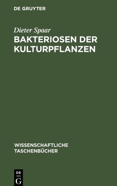 Bakteriosen der Kulturpflanzen - Spaar, Dieter