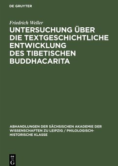 Untersuchung über die textgeschichtliche Entwicklung des tibetischen Buddhacarita - Weller, Friedrich