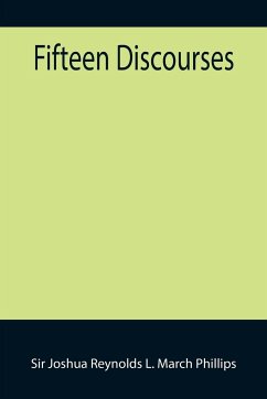 Fifteen Discourses - Joshua Reynolds L. March Phillips