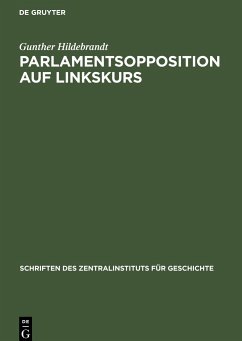 Parlamentsopposition auf Linkskurs - Hildebrandt, Gunther