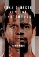 Arka Direkte Kendini Unutturmak - Üstün, Münir