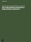 Die Pneumopelvigraphie / Pneumopelvigraphy