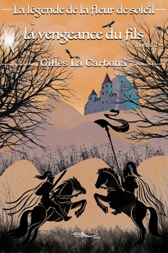 La légende de la fleur de soleil - Tome 2 (eBook, ePUB) - la Carbona, Gilles