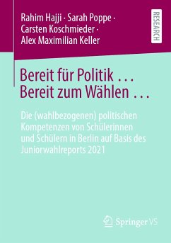 Bereit für Politik ... Bereit zum Wählen … (eBook, PDF) - Hajji, Rahim; Poppe, Sarah; Koschmieder, Carsten; Keller, Alex Maximilian