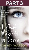 I Just Want to Be Loved: Part 3 of 3 (eBook, ePUB)