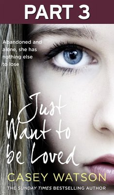 I Just Want to Be Loved: Part 3 of 3 (eBook, ePUB) - Watson, Casey