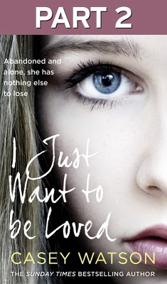 I Just Want to Be Loved: Part 2 of 3 (eBook, ePUB) - Watson, Casey
