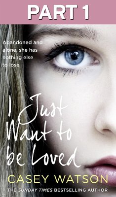 Cover I Just Want to Be Loved: Part 1 of 3 (eBook, ePUB)