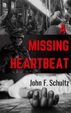 A Missing Heartbeat (eBook, ePUB) A Missing Heartbeat (eBook, ePUB)