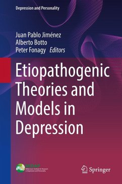 Etiopathogenic Theories and Models in Depression (eBook, PDF) Etiopathogenic Theories and Models in Depression (eBook, PDF)