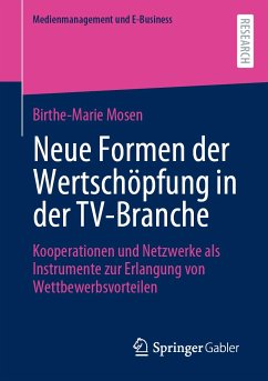 Neue Formen der Wertschöpfung in der TV-Branche (eBook, PDF) - Mosen, Birthe-Marie