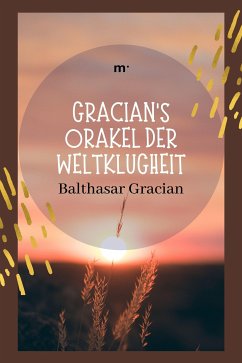 Gracians Orakel der Weltklugheit (eBook, ePUB) - Gracian, Balthasar