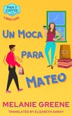 Un Moca para Mateo (Pier 3 Coffee) (eBook, ePUB)