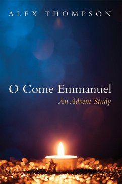 O Come Emmanuel (eBook, ePUB) - Thompson, Alex