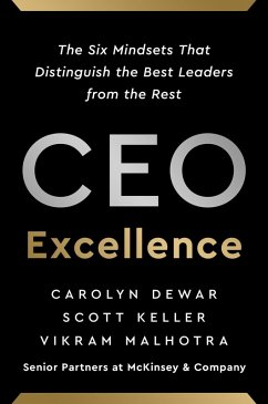 CEO Excellence (eBook, ePUB) - Dewar, Carolyn; Keller, Scott; Malhotra, Vikram