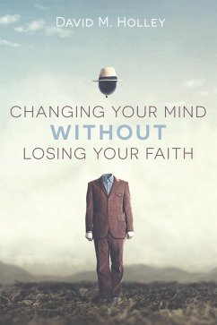 Changing Your Mind Without Losing Your Faith (eBook, ePUB)