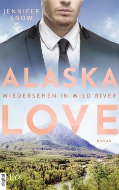 Alaska Love - Wiedersehen in Wild River (eBook, ePUB) - Snow, Jennifer