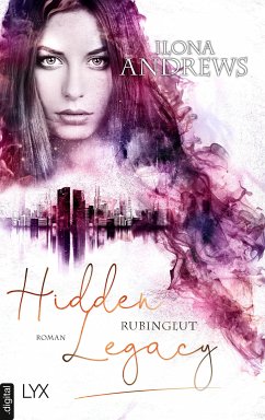 Hidden Legacy - Rubinglut (eBook, ePUB) - Andrews, Ilona