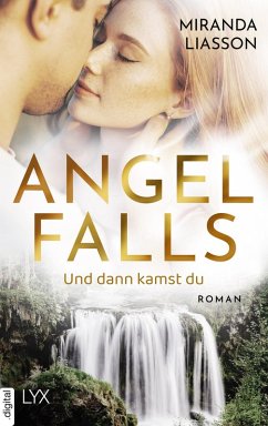 Angel Falls - Und dann kamst du (eBook, ePUB) - Liasson, Miranda