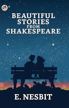 Beautiful Stories from Shakespeare (eBook, ePUB) - Nesbit, E.