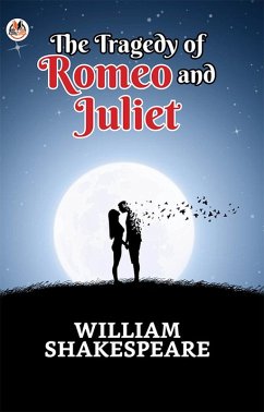 The Tragedy of Romeo and Juliet (eBook, ePUB) - Shakespeare, William