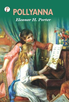 Pollyanna (eBook, ePUB) - Porter, Eleanor H.