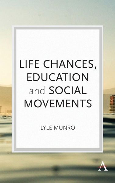 Life Chances, Education and Social Movements (eBook, ePUB) Life Chances, Education and Social Movements (eBook, ePUB)