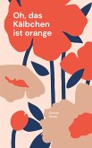 Oh, das Kälbchen ist orange (eBook, ePUB)
