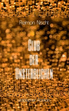 Club der Unsterblichen (eBook, ePUB) - Nischt, Reimon