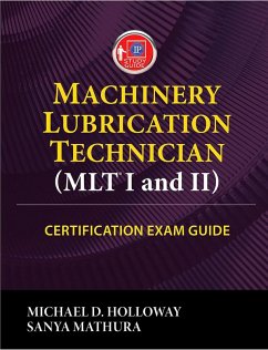 Cover Machinery Lubrication Technician (MLT) I and II Certification Exam Guide (eBook, ePUB)