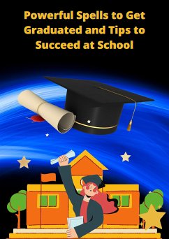 Powerful Spells to Get Graduated and Tips to Succeed at School (eBook, ePUB) - Harper, Camilla