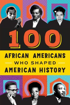 100 African Americans Who Shaped American History (eBook, ePUB) - Beckner, Chrisanne